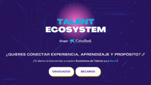 Caixabank: "Talent Ecosystem"